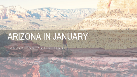 Things to do with kids in Arizona during January